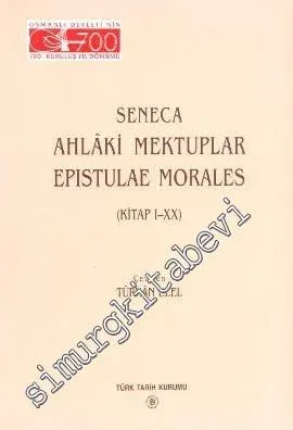 Ahlaki Mektuplar = Epistulae Morales: Kitap 1 - 20 (1-125) (Geniş Seçmeler) -        1999