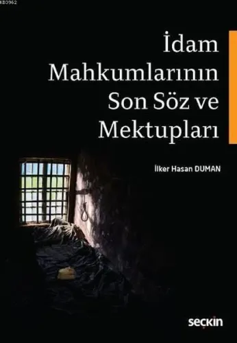 İdam Mahkumlarının Son Söz ve Mektupları