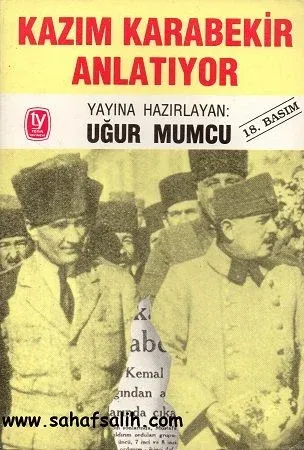 Kazım Karabekir Anlatıyor