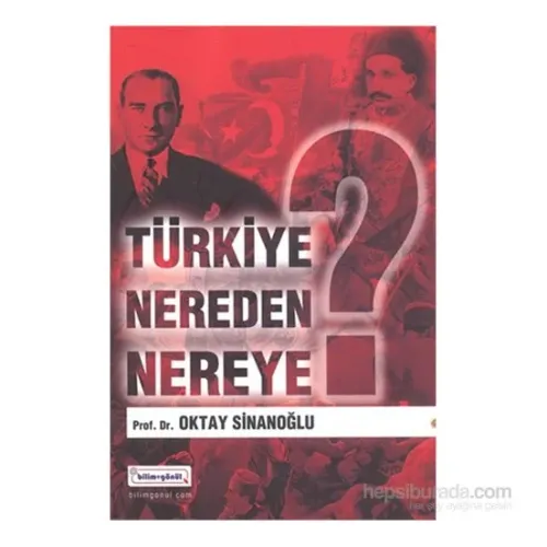 Türkiye Nereden Nereye - Oktay Sinanoğlu
