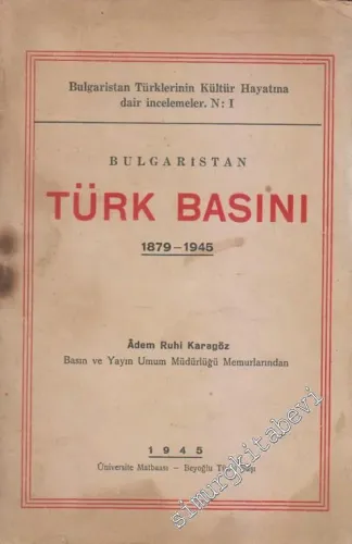Bulgaristan Türk Basını 1879 - 1945 -