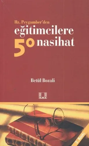 Hz. Peygamber'den Eğitimcilere 50 Nasihat