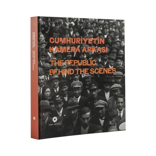 Cumhuriyetin Kamera Arkası. = The Republic Behind The Scenes