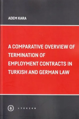 A Comparative Overview Of Termination Of Employment Contracts in Turkish And German Law