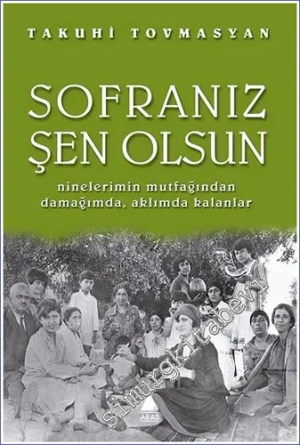 Sofranız Şen Olsun: Ninelerimin Mutfağından Damağımda, Aklımda Kalanlar -         2025