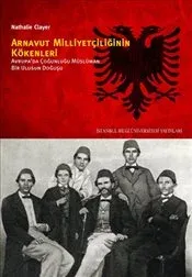 Arnavutluk Milliyetçiliğinin Kökenleri