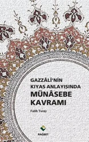 Gazali'nin Kıyas Anlayışında Münasebe Kavramı Fatih Turay