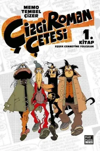 Eşşek Cennetine Yolculuk - Çizgi Roman Çetesi 1. Kitap