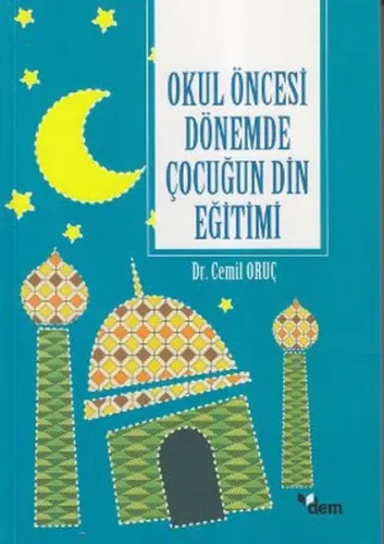 Okul Öncesi Dönemde Çocuğun Dİn Eğitimi