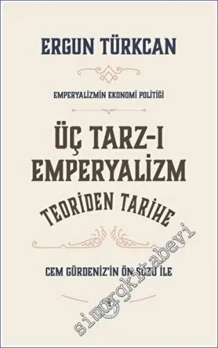 Üç Tarz-ı Emperyalizm: Teoriden Tarihe -         2023