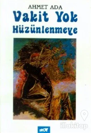 Vakit Yok Hüzünlenmeye