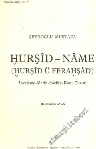 Şeyhoğlu Mustafa: Hurşid - Name (Hurşid ü Ferahşad): İnceleme - Metin - Sözlük - Konu - Dizini -        1979