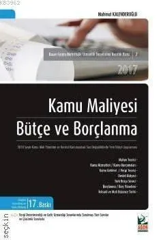 Kamu Maliyesi Bütçe ve Borçlanma; 5018 Sayılı Kamu Mali Yönetimi ve Kontrol Kanunundaki Son Değişikliklerle Yeni Bütçe Uygulaması