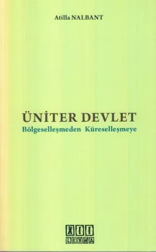 Üniter Devlet ( Bölgeselleşmeden Küreselleşmeye )