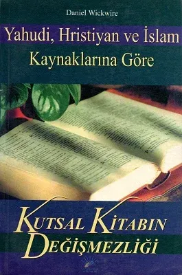 Yahudi, Hristiyan ve İslam Kaynaklarına Göre Kutsal Kitabın Değişmezliği