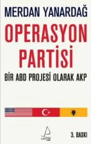 Operasyon Partisi; Bir Abd Projesi Olarak Akp