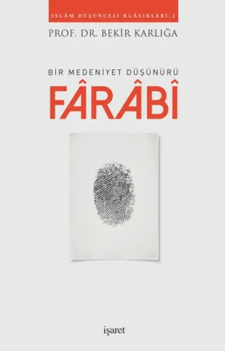 Bir Medeniyet Düşünürü Fârâbî