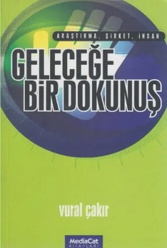 Geleceğe Bir Dokunuş; Araştırma, Şirket, İnsan