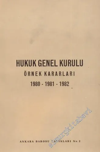 Hukuk Genel Kurulu Örnek Kararları 1980 - 1981 - 1982 -
