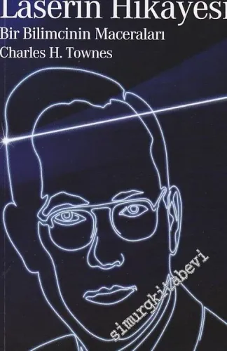 Laserin Hikâyesi - Bir Bilimcinin Maceraları -
