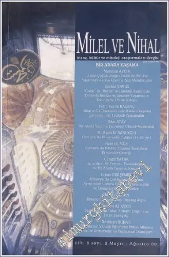 Milel ve Nihal : İnanç Kültür ve Mitoloji Araştırmaları Dergisi : Bir Arada Yaşama - Sayı: 2  Cilt: 6    Mayıs - Ağustos   2009