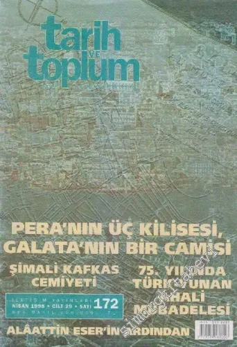Tarih ve Toplum Aylık Ansiklopedik Dergi - Alâattin Eser'in Ardından - Sayı: 172  29    Nisan 1998