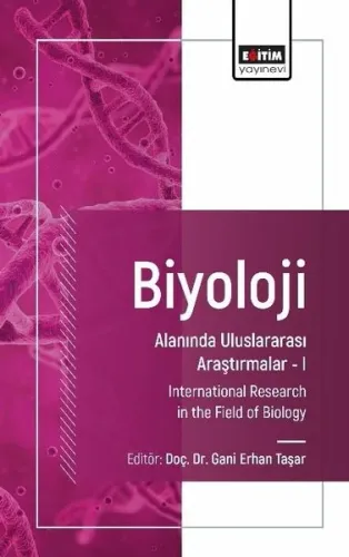 Biyoloji Alanında Uluslararası Araştırmalar I;International Research in the Field of Biology