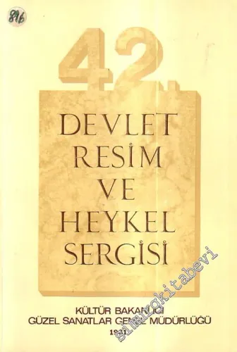 42. Devlet Resim ve Heykel Sergisi: 29 Ekim / 29 Kasım 1981 -