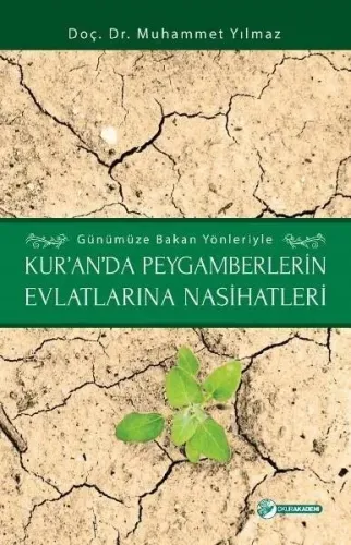 Günümüze Bakan Yönleriyle Kuranda Peygamberlerin Evlatlarına Nasihatleri