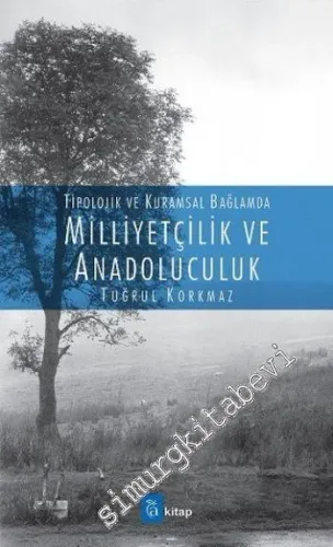 Tipolojik ve Kuramsal Bağlamda Milliyetçilik ve Anadoluculuk -