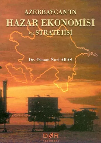 AZERBAYCAN'IN HAZAR EKONOMİSİ VE STRATEJİSİ