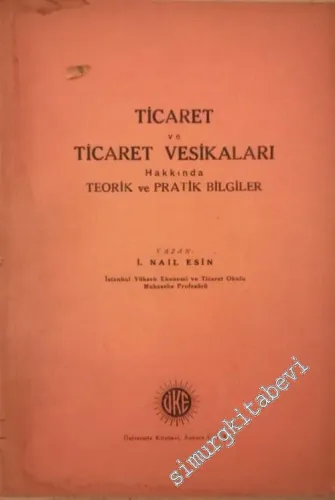 Ticaret ve Ticaret Vesikaları Hakkında Teorik ve Pratik Bilgiler -        1954
