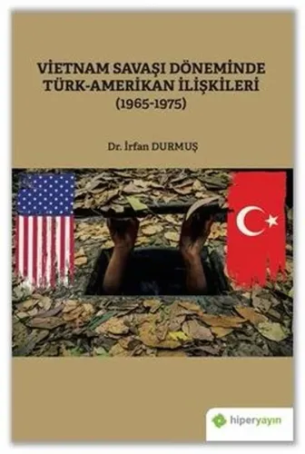 Vietnam Savaşı Döneminde Türk-Amerikan İlişkileri (1965-1975)