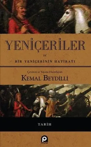Yeniçeriler ve Bir Yeniçerinin Hatıratı