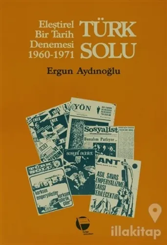 Türk Solu Eleştirel Bir Tarih Denemesi 1960-1971