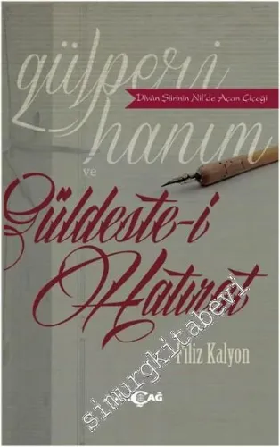 Gülperi Hanım ve Güldeste-i Hatırat: Divan Şiirinin Nil'de Açan Çiçeği -         2014