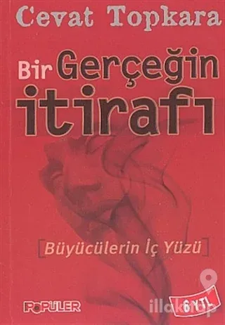 Bir Gerçeğin İtirafı Büyücülerin İç Yüzü