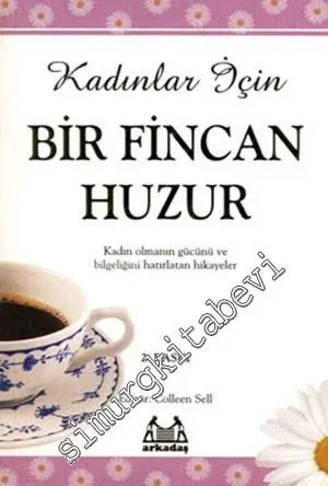 Kadınlar İçin Bir Fincan Huzur -