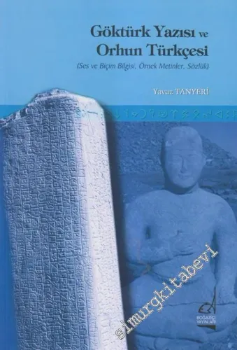 Göktürk Yazısı ve Orhun Türkçesi: Ses ve Biçim Bilgisi, Örnek Metinler, Sözlük -         2011