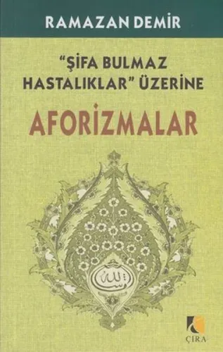 Şifa Bulmaz Hastalıklar Üzerine Afarizmalar