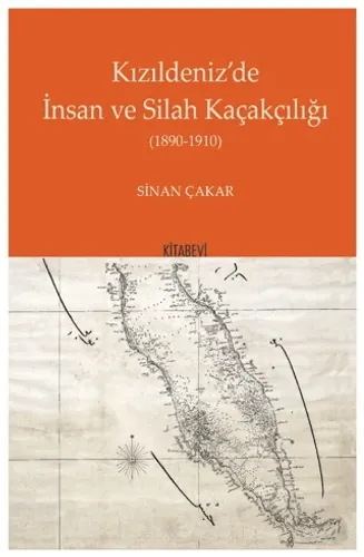 Kızıldeniz’'de İnsan ve Silah Kaçakçılığı 1890 - 1910