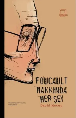 Foucault Hakkında Her Şey