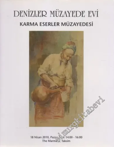 Denizler Müzayede Evi  Kataloğu: Karma Eserler Müzayedesi (18 Nisan 2010) -