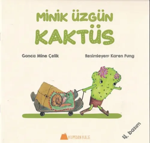 Minik Üzgün Kaktüs | Gonca Mine Çelik | Kumdan Kale Yayınları