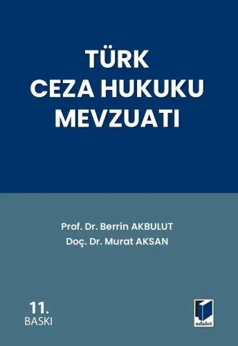 Türk Ceza Hukuku Mevzuatı Yazar Adı : Prof. Dr. Berrin Akbulut Doç. Dr