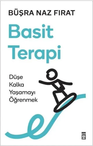 Basit Terapi ;Düşe Kalka Yaşamayı Öğrenmek