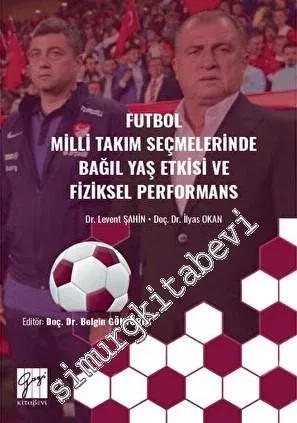 Futbol Milli Takım Seçmelerinde Bağıl Yaş Etkisive Fiziksel Performans -         2023
