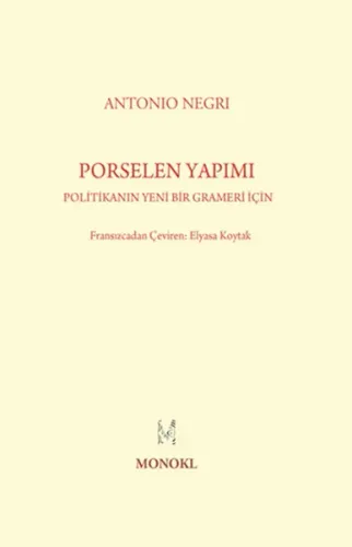 Porselen Yapımı; Politikanın Yeni Bir Grameri İçin
