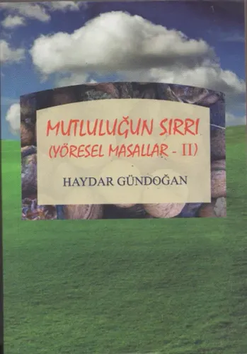 Mutluluğun Sırrı; Yöresel Masallar 2