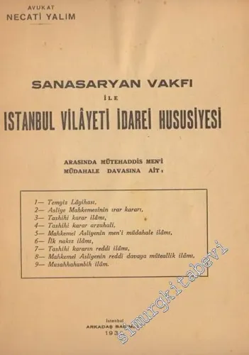 Sansaryan Vakfı İle İstanbul Vilayeti İdarei Hususiyesi Arasında Mütehaddis Men'i Müdahale Davasına Ait 9 Belge -        1936